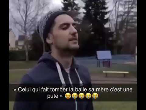 Celui qui fait tomber la balle sa mère c'est une pute