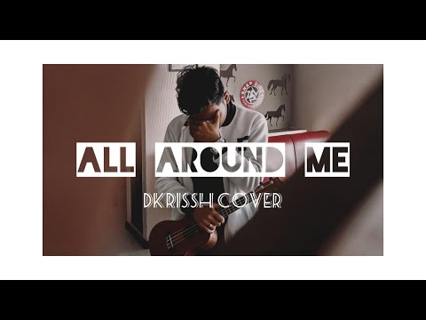 Justin Bieber - All Around Me(DKrissh Cover/Remix)
