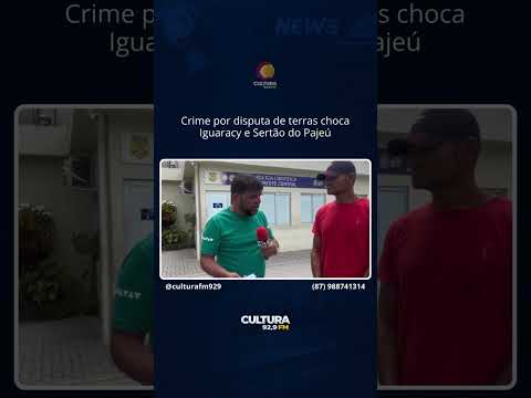 Crime por disputas de terras choca iguaracy e Sertão do Pajeú