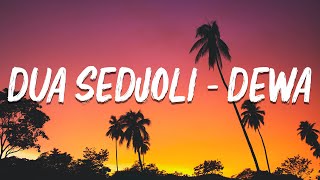 Download lagu Dewa 19 - Dua Sedjoli - Lirik Lagu mp3