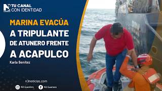 Marina evacúa a tripulante de atunero frente a Acapulco