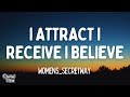 Womens secretway - I Attract I Receive I Believe (Lyrics)