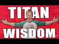 Titan Wisdom Episode 3