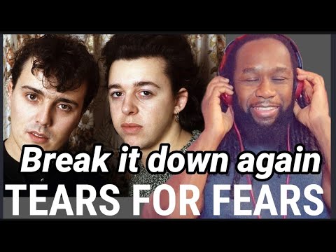 First time hearing TEARS FOR FEARS Break it down again - REACTION