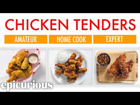 4 Levels of Chicken Tenders: Amateur to Food Scientist
