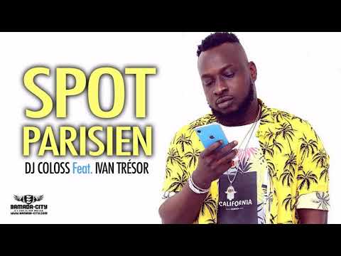 DJ COLOSS Feat. IVAN TRÉSOR - SPOT PARISIEN
