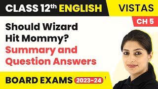Class 12 English Vistas Ch 5 | Should Wizard Hit Mommy? - Summary and Question Answers 2022-23