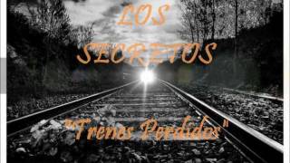 Los Secretos - Trenes perdidos