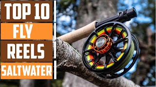 10 Best Saltwater Fly Reels for Serious Anglers