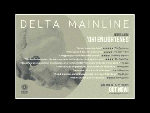 Delta Mainline - Oh! Enlightened [Full Album - HD]