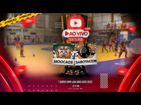 Moocaos v Sabotagem | 1ª Super Copa Liga Lado Leste 2023 | AO VIVO