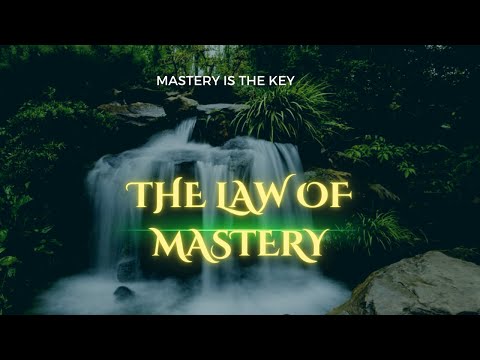 The Law of Mastery