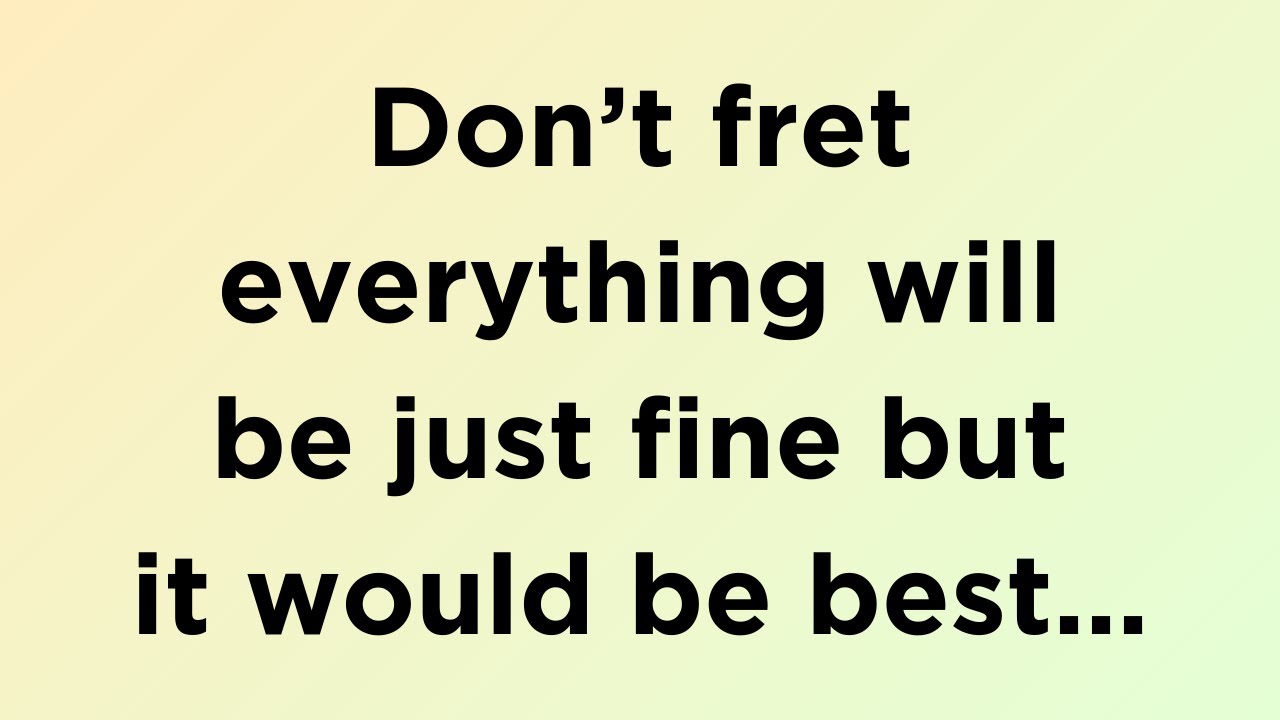 🛑🌈God message today | Don't fret everything will be just fine but it... | God says | God message