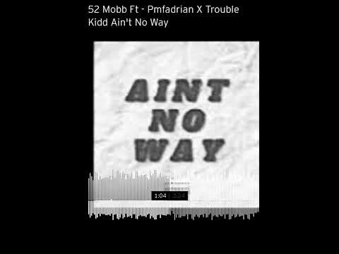 52 Mobb-Ain’t No Way