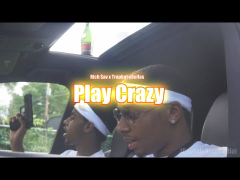 Rich Sav x TrapbabyDollas - Play Crazy ( 4k Music Video )