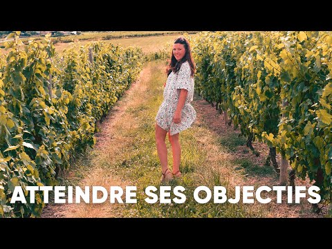 Comment atteindre ses OBJECTIFS pour croire en ses RÊVES