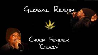 Global Riddim 2009 - Chuck Fender - Crazy