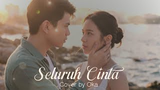 Download lagu Cakra kan - Seluruh cinta - Cover by Oka  mp3