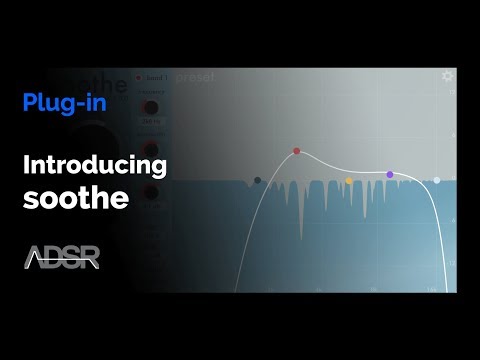 Introducing soothe - Dynamic resonance suppressor for mid and high frequencies