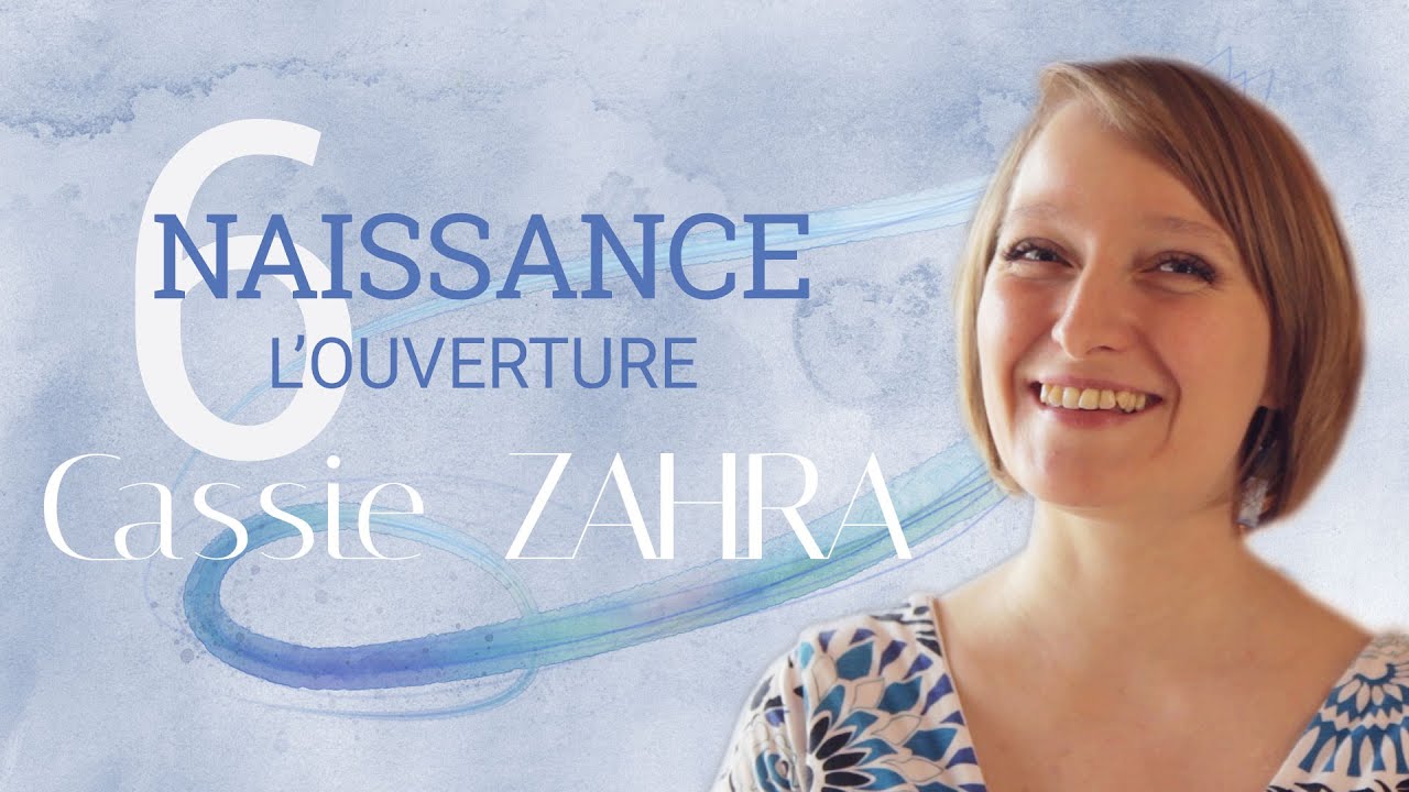 Naissance 6 - l'ouverture