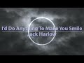 Jack Harlow - I'd Do Anything To Make You Smile (Clean) (Lyrics) - Audio at 192khz, 4k Video