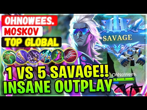 1 VS 5 SAVAGE!! Insane Outplay Moskov [ Top Global ] OhNoWees. - Mobile Legends Gameplay And Build