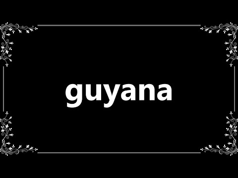 Guyana - Meaning and How To Pronounce