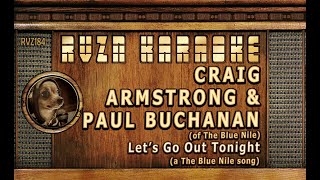 CRAIG ARMSTRONG &amp; PAUL BUCHANAN (of The Blue Nile) - &quot;Let&#39;s Go Out Tonight&quot; Karaoke