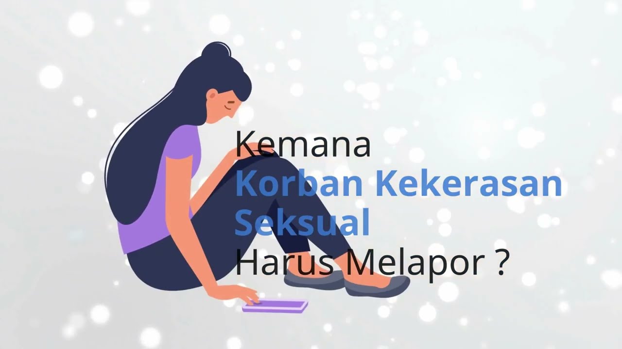 Kemana Korban Kekerasan Seksual Harus Melapor ?