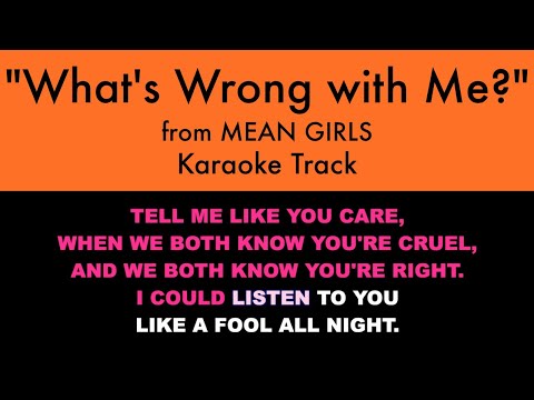 "What's Wrong with Me?" from Mean Girls - Karaoke Track with Lyrics on Screen