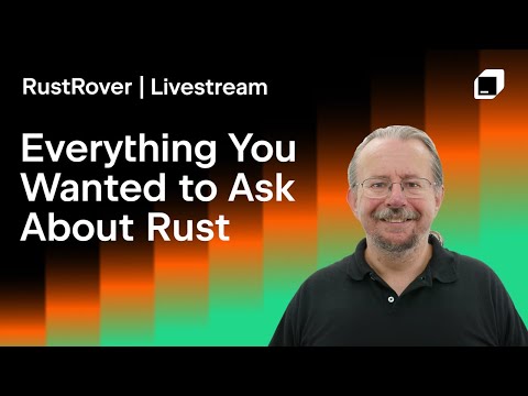 Everything You Wanted to Ask About Rust