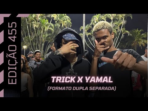 PEDRO TRICK X YAMAL • 2ª FASE • BATALHA DA CONSELHEIRO #455