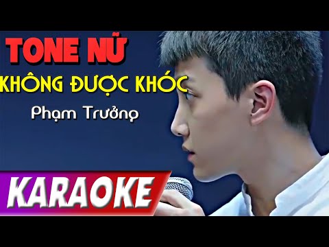 TONE NỮ | Không Được Khóc BEATCHUAN | Phạm Trưởng | Karaoke Lợi Nguyễn