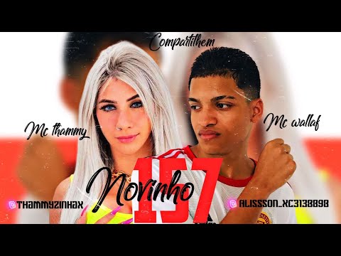 MC WALLAF feat MC THAMMY - NOVINHO 157 (prod:piponobeat