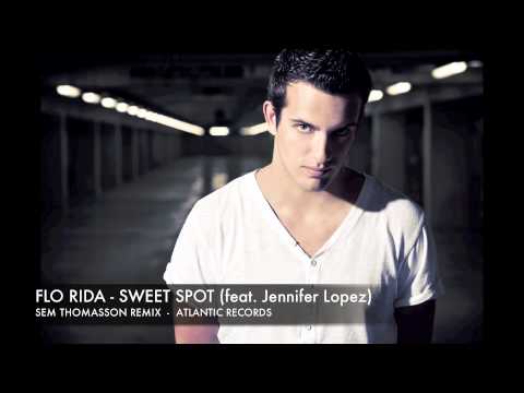 Flo Rida - Sweet Spot (Feat. Jennifer Lopez) (Sem Thomasson Remix)