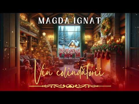 Magda Ignat - Vin colindatorii