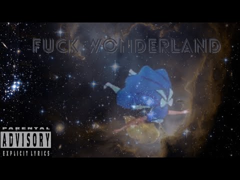 F$*K wonderland music video prod by @prodNalig