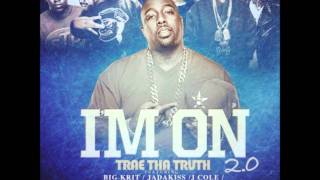 Trae Tha Truth - I'm On feat. Big K.R.I.T., Jadakiss, J.Cole, Kendrick Lamar, B.O.B, Tyga &amp; Bun B