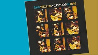 PAUL WELLER - Wild Wood 7&quot; (vinyl) + End Of The Earth