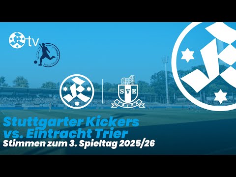 3. Spieltag Regionalliga Südwest 2025/26 Stimmen Stuttgarter Kickers - Eintracht Trier