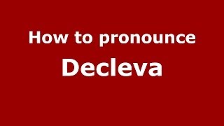 How to pronounce Decleva