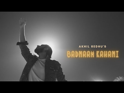 Akhil Redhu - Badnaam Kahani (Official Music Video) | Prod. by Musavvar | Latest Hindi Song 2021
