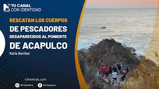 Rescatan los cuerpos de pescadores desaparecidos al poniente de Acapulco