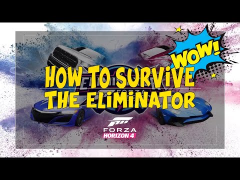 Forza Horizon 4 HOW TO SURVIVE ELIMINATOR