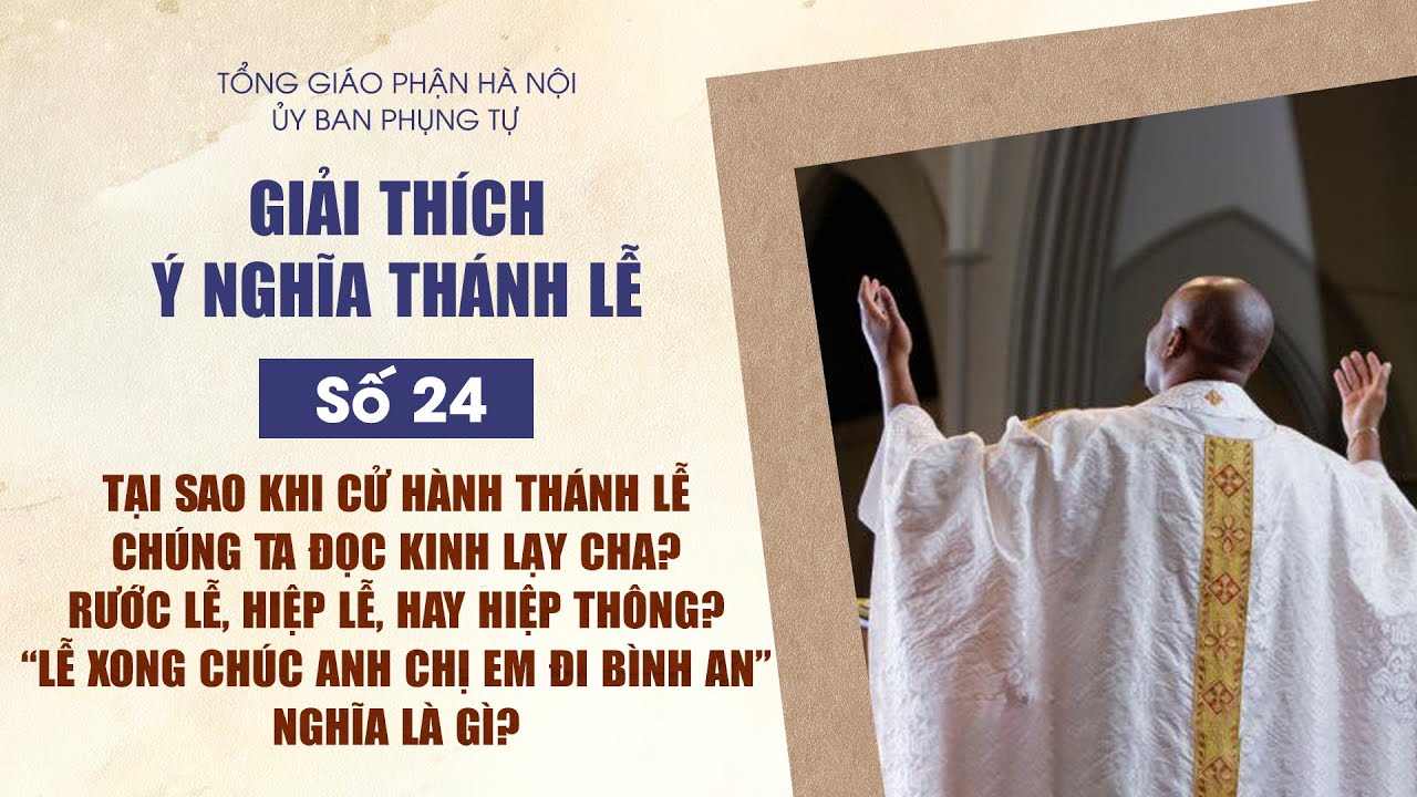 Số 24: Tại sao khi cử hành Thánh lễ chúng ta đọc Kinh Lạy Cha?