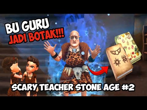 BU GURU JADI BOTAK!!! Scary Teacher Stone Age #2