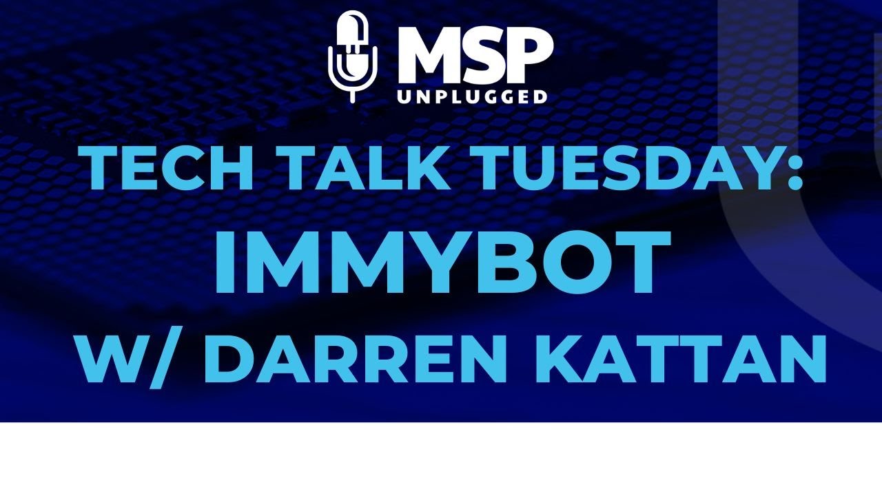 Tech Talk Tuesday - Darren Kattan - ImmyBot