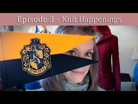 TheKnittingType - Episode 3, Knit Happenings