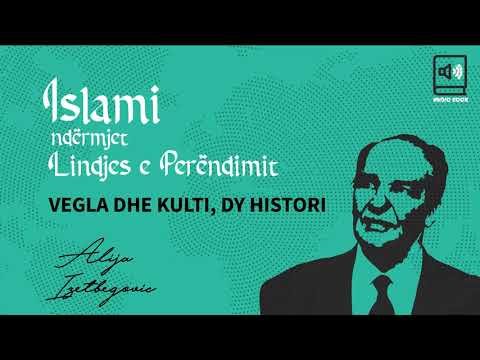 Islami ndërmjet Lindjes e Perëndimit  - 10 Vegla dhe kulti, dy histori