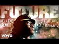 Future - Neva End (Remix) (audio) ft. Kelly Rowland